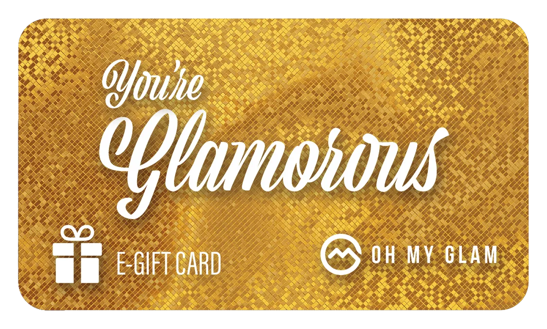 You're Glamorous E-Gift Card 🎁