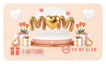 Mom E-Gift Card 🎁