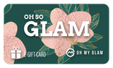 Oh So Glam E-Gift Card 🎁